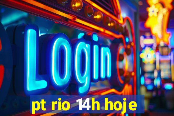 pt rio 14h hoje